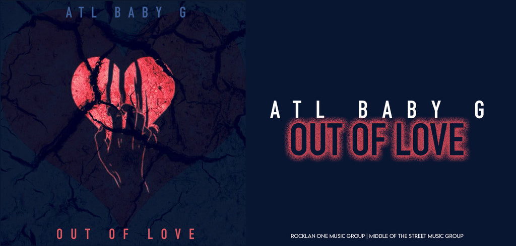 Atl Baby G - Out Of Love