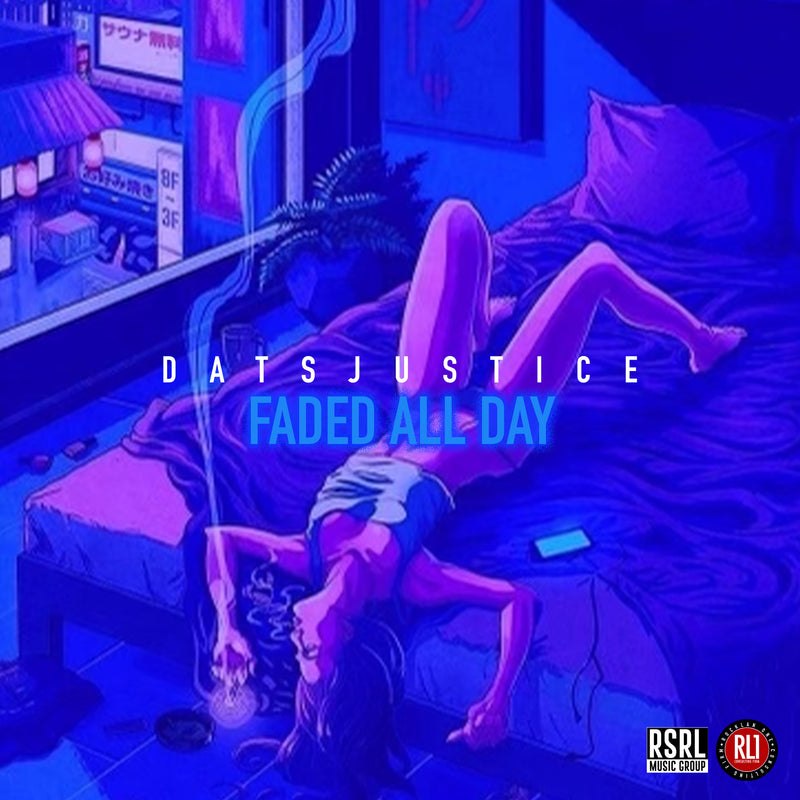 DatsJustice - Faded All Day