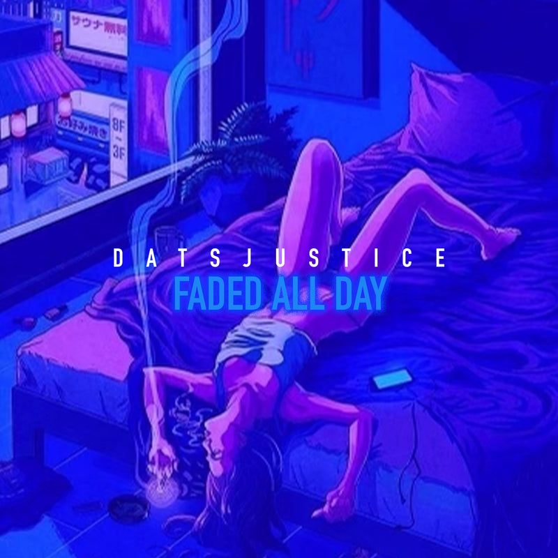 DatsJustice - Faded All Day (Digital Download)