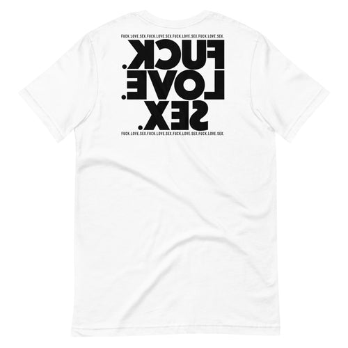FUCK.LOVE.SEX. White T-Shirt
